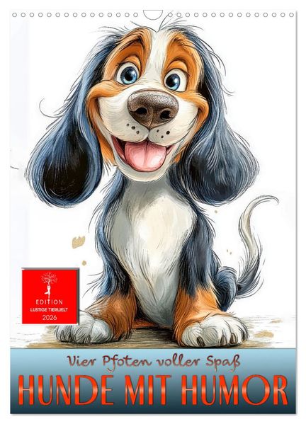 Hunde mit Humor (Wandkalender 2026 DIN A3 hoch) CALVENDO Monatskalender