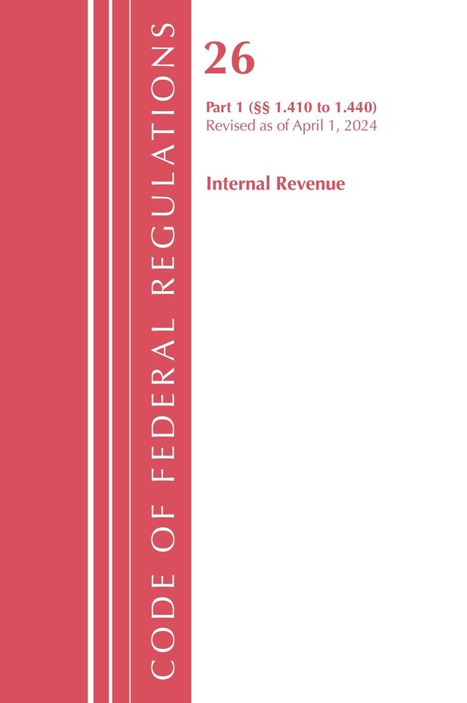 Code of Federal Regulations Title 26 Internal Rev 1.410-1.440 Revised as of April 1 2024