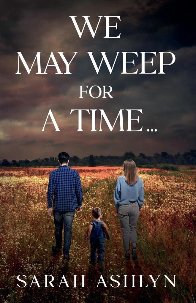 We May Weep for a Time...