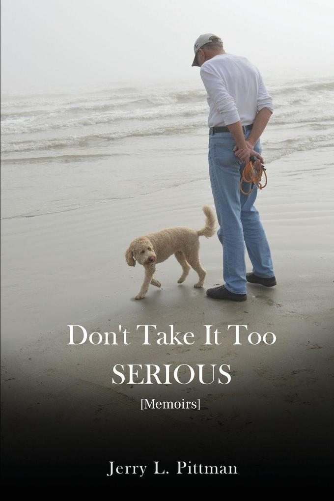 Don't Take It Too SERIOUS