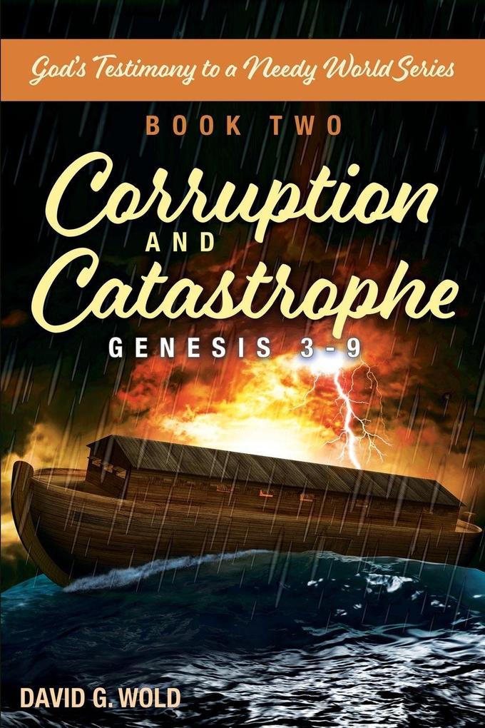 Genesis 3-9 Corruption and Catastrophe