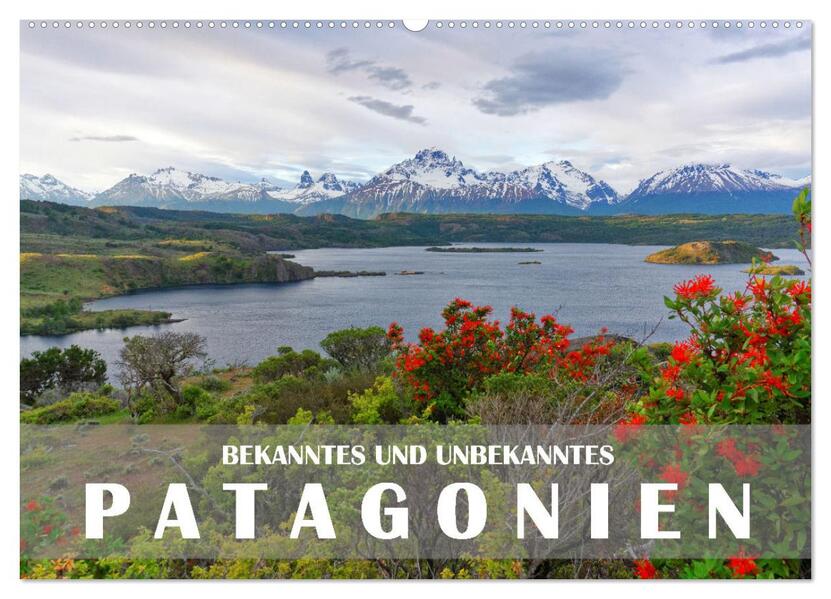 Bekanntes und Unbekanntes Patagonien (Wandkalender 2026 DIN A2 quer) CALVENDO Monatskalender
