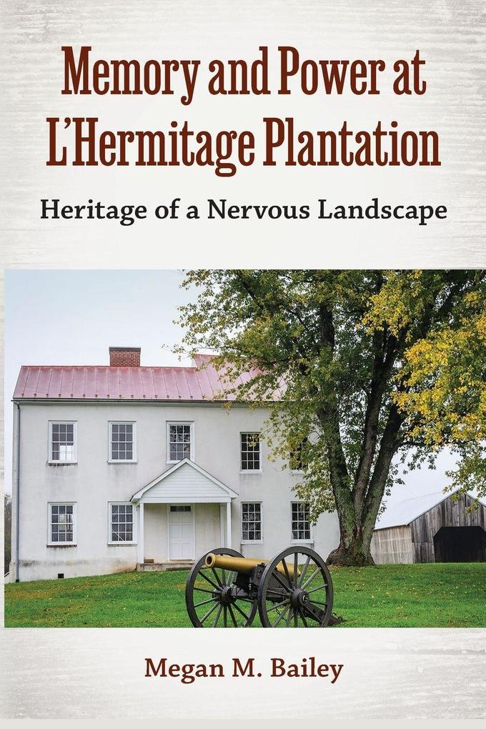 Memory and Power at L'Hermitage Plantation