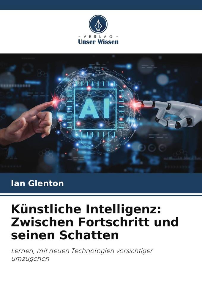 Künstliche Intelligenz: Zwischen Fortschritt und seinen Schatten