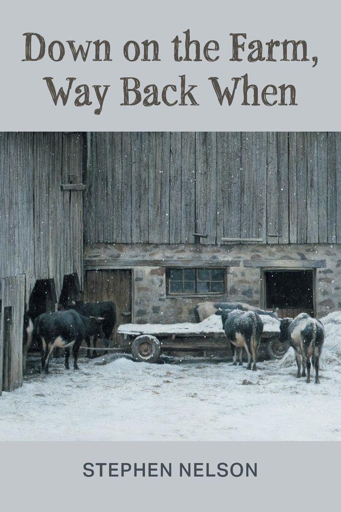 Down on the Farm Way Back When