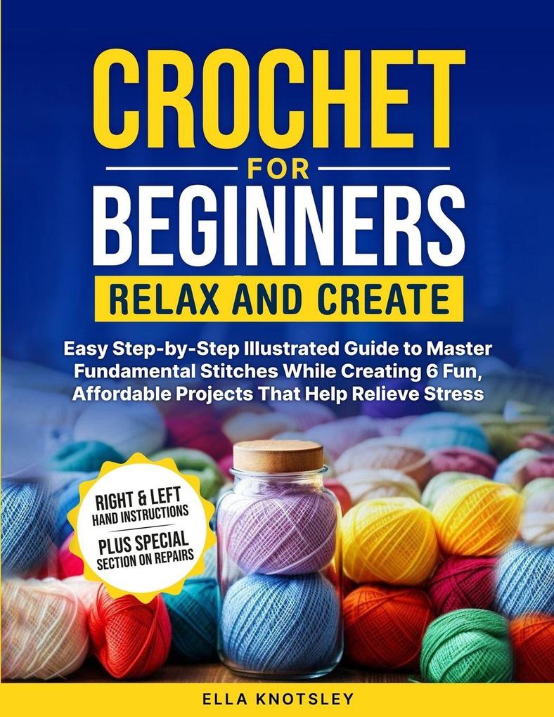 Crochet For Beginners-Relax And Create