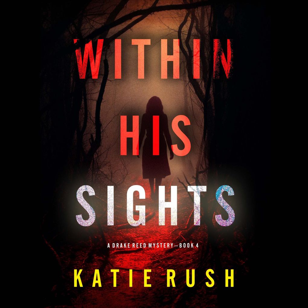 Within His Sights (A Drake Reed FBI Suspense ThrillerBook 4)