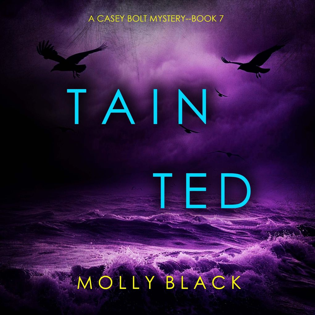 Tainted (A Casey Bolt FBI Suspense ThrillerBook Seven)