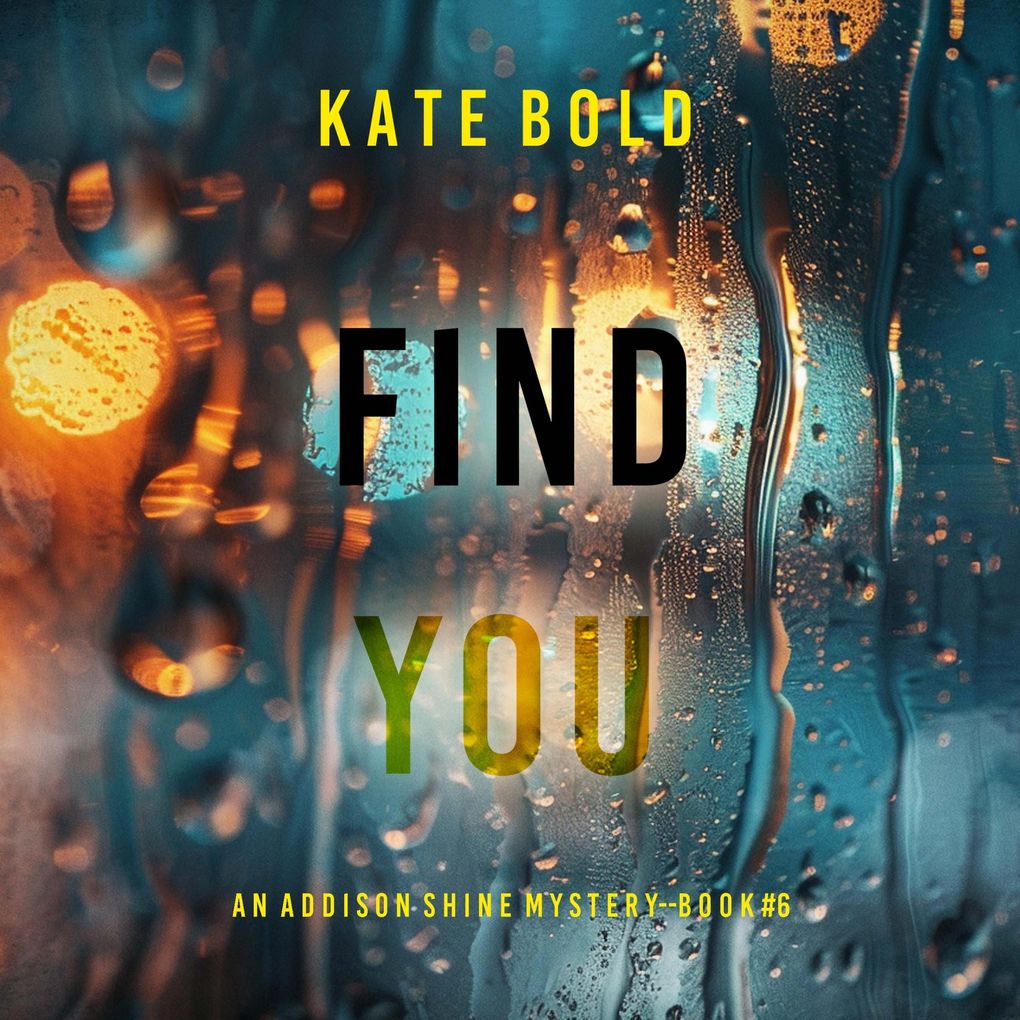 Find You (An Addison Shine FBI Suspense ThrillerBook 6)
