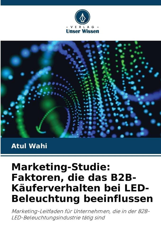 Marketing-Studie: Faktoren die das B2B-Käuferverhalten bei LED-Beleuchtung beeinflussen