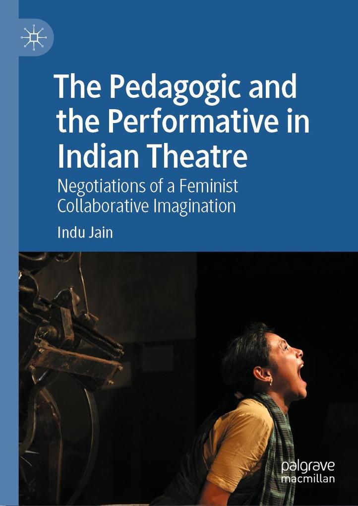 The Pedagogic and the Performative in Indian Theatre