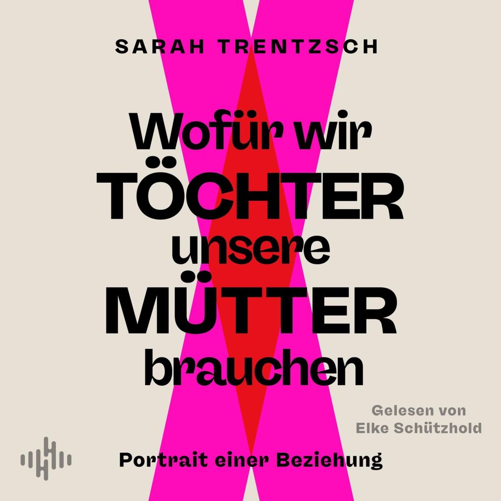 Wofür wir Töchter unsere Mütter brauchen