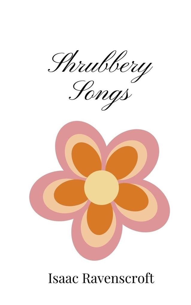 Shrubbery Songs