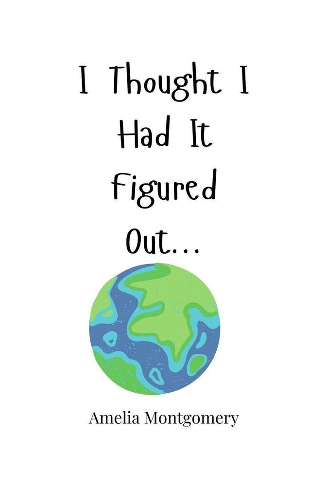 I Thought I Had It Figured Out...