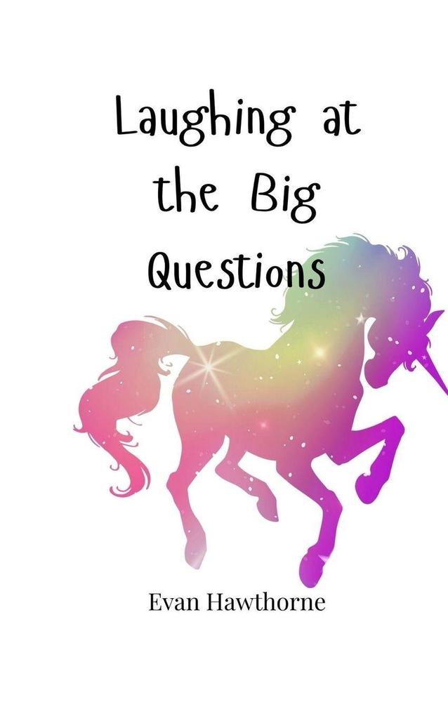 Laughing at the Big Questions