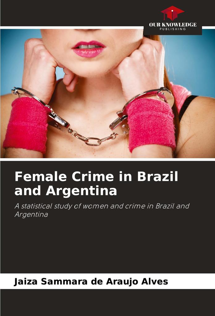 Female Crime in Brazil and Argentina