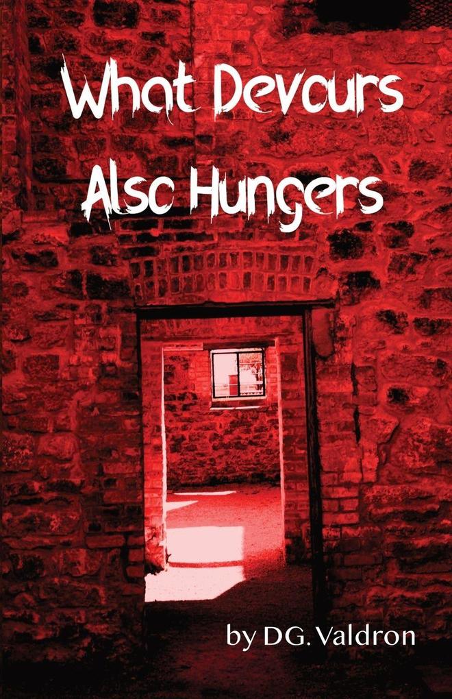 What Devours Also Hungers