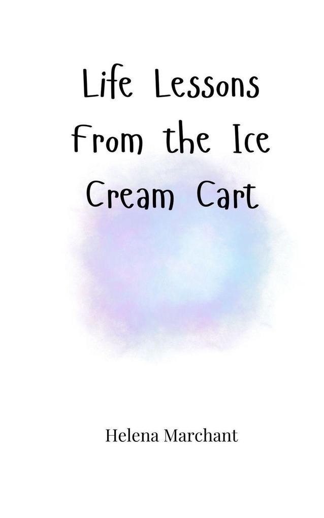Life Lessons From the Ice Cream Cart