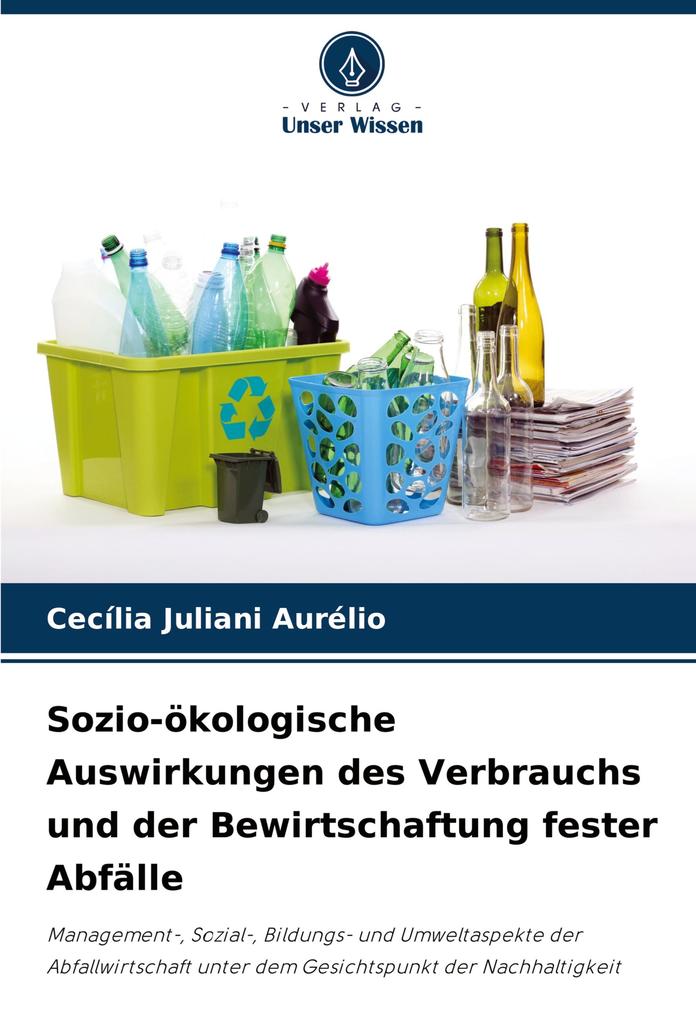 Sozio-ökologische Auswirkungen des Verbrauchs und der Bewirtschaftung fester Abfälle