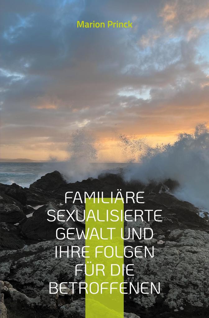 Familiäre sexualisierte Gewalt und ihre Folgen für die Betroffenen