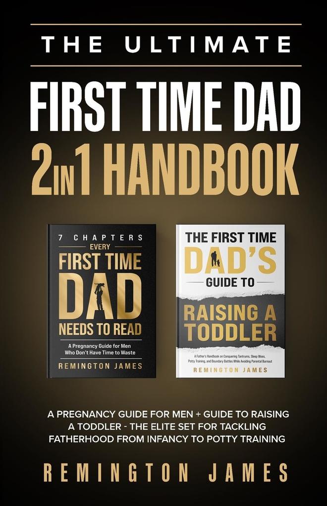 The Ultimate First Time Dad 2in1 Handbook