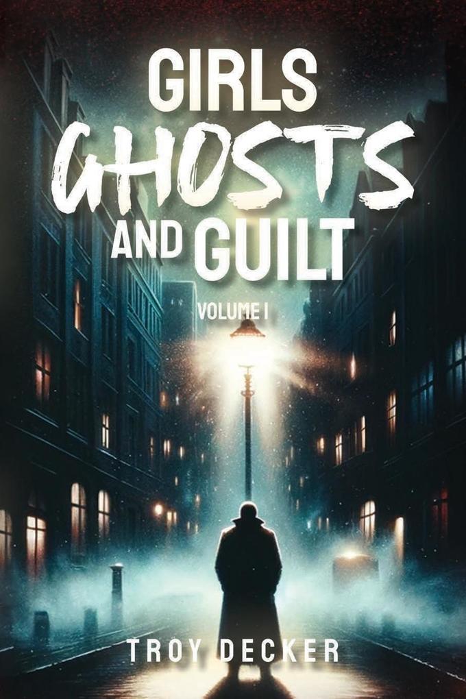 Girls Ghosts and Guilt Volume 1 Paperback