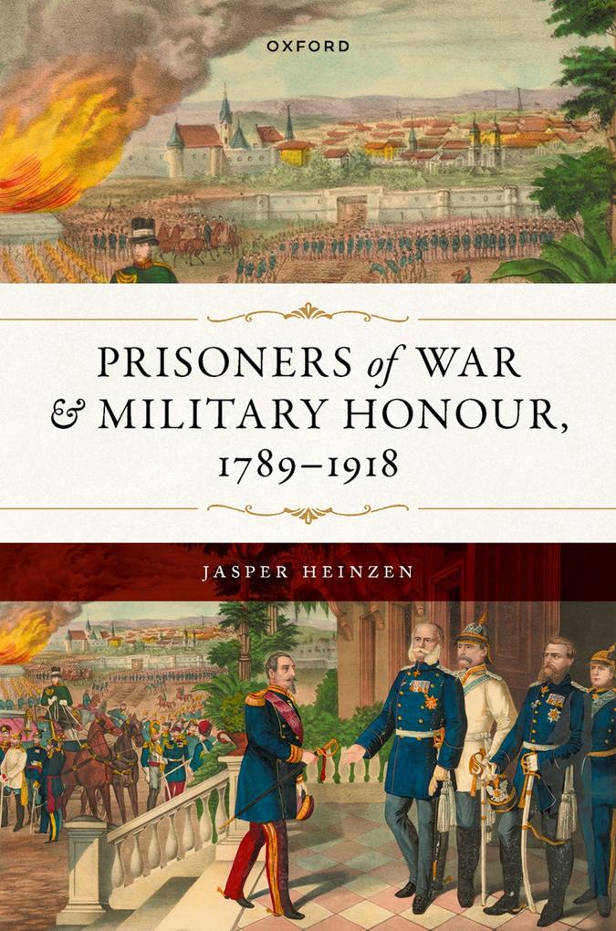 Prisoners of War and Military Honour 1789-1918