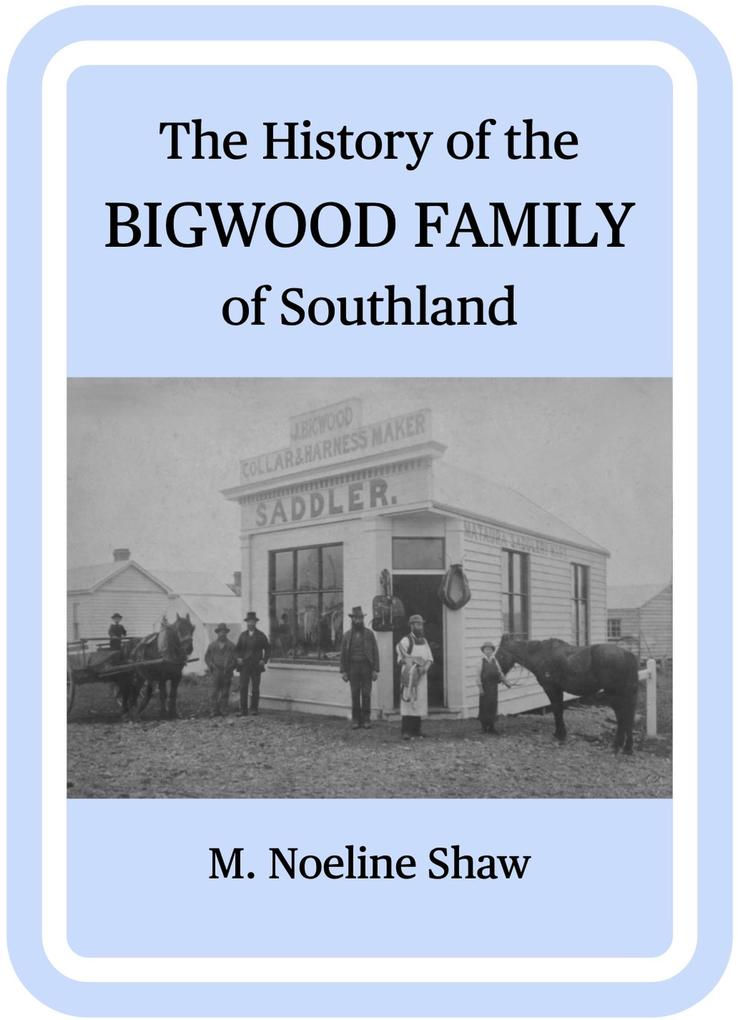 The History of the Bigwood Family of Southland