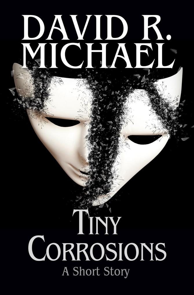 Tiny Corrosions
