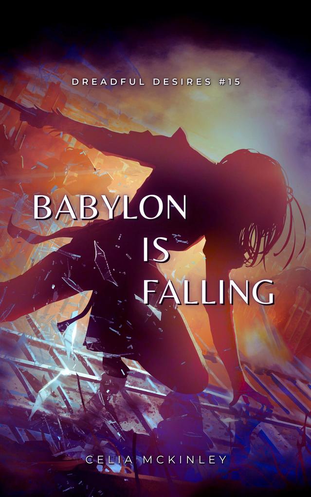 Babylon Is Falling (Dreadful Desires #19)