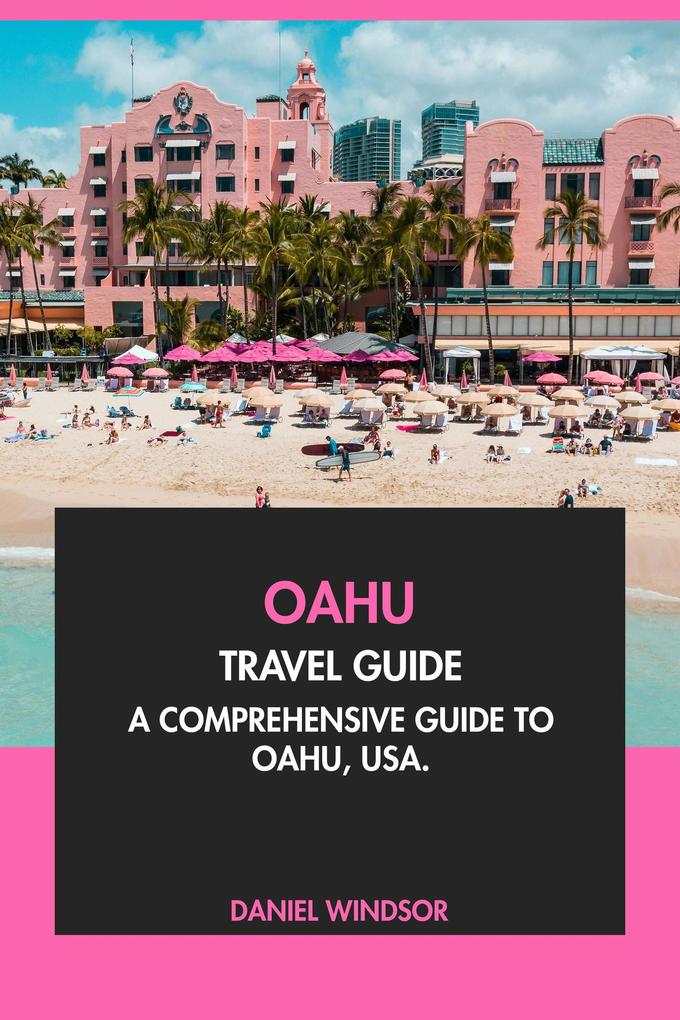 Oahu Travel Guide: A Comprehensive Guide to Oahu USA