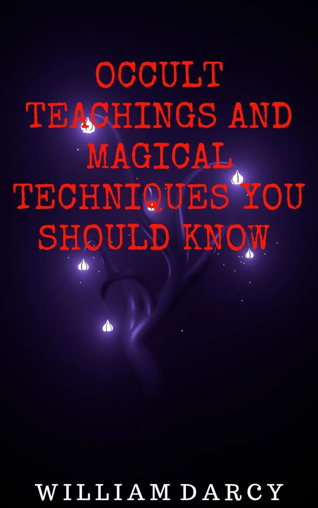 Occult Teachings and Magical Techniques You Should Know