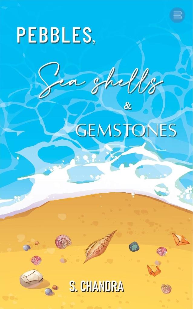 Pebbles Seashells and Gemstones