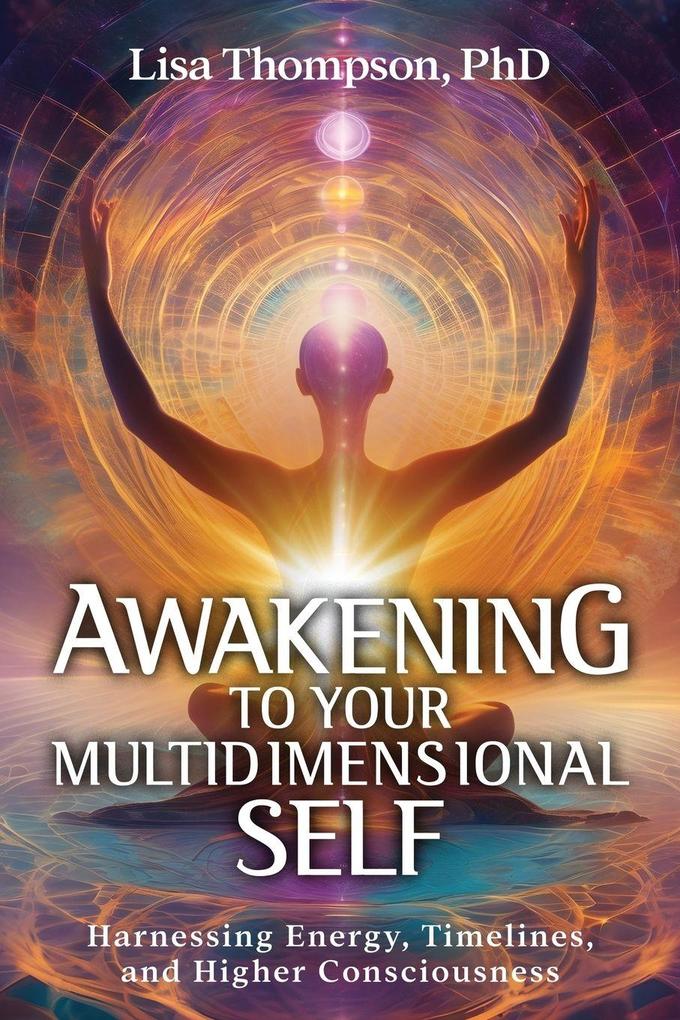 Awakening to Your Multidimensional Self