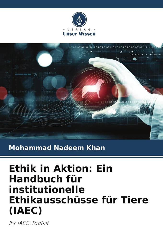 Ethik in Aktion: Ein Handbuch für institutionelle Ethikausschüsse für Tiere (IAEC)