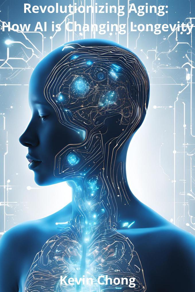 Revolutionizing Aging: How AI Is Changing Longevity
