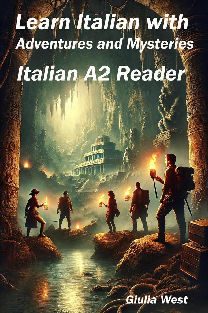 Learn Italian with Adventures and Mysteries (Italian Graded Readers #4)