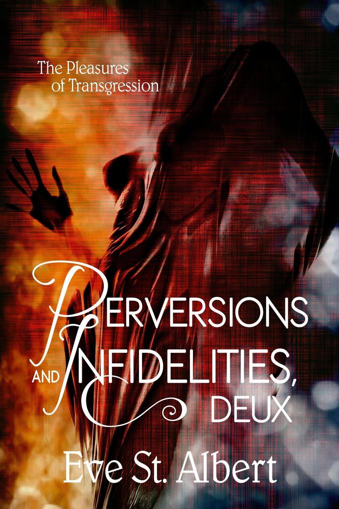 Perversions and Infidelities Deux