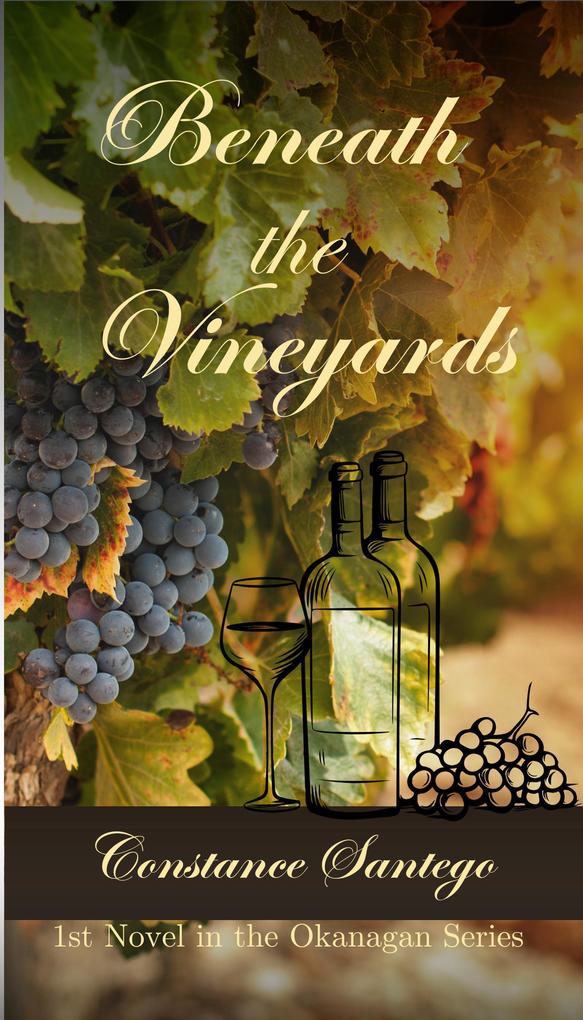 Beneath the Vineyards (Okanagan #1)