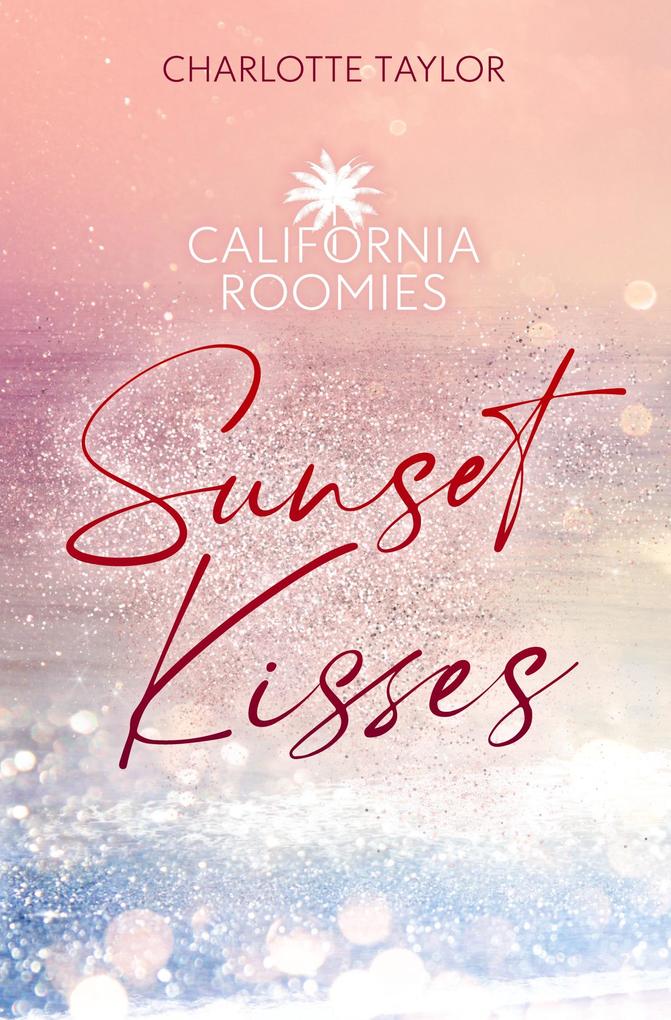 California Roomies - Sunset Kisses