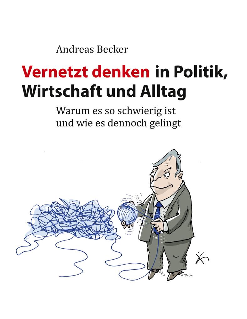 Vernetzt denken in Politik Wirtschaft und Alltag