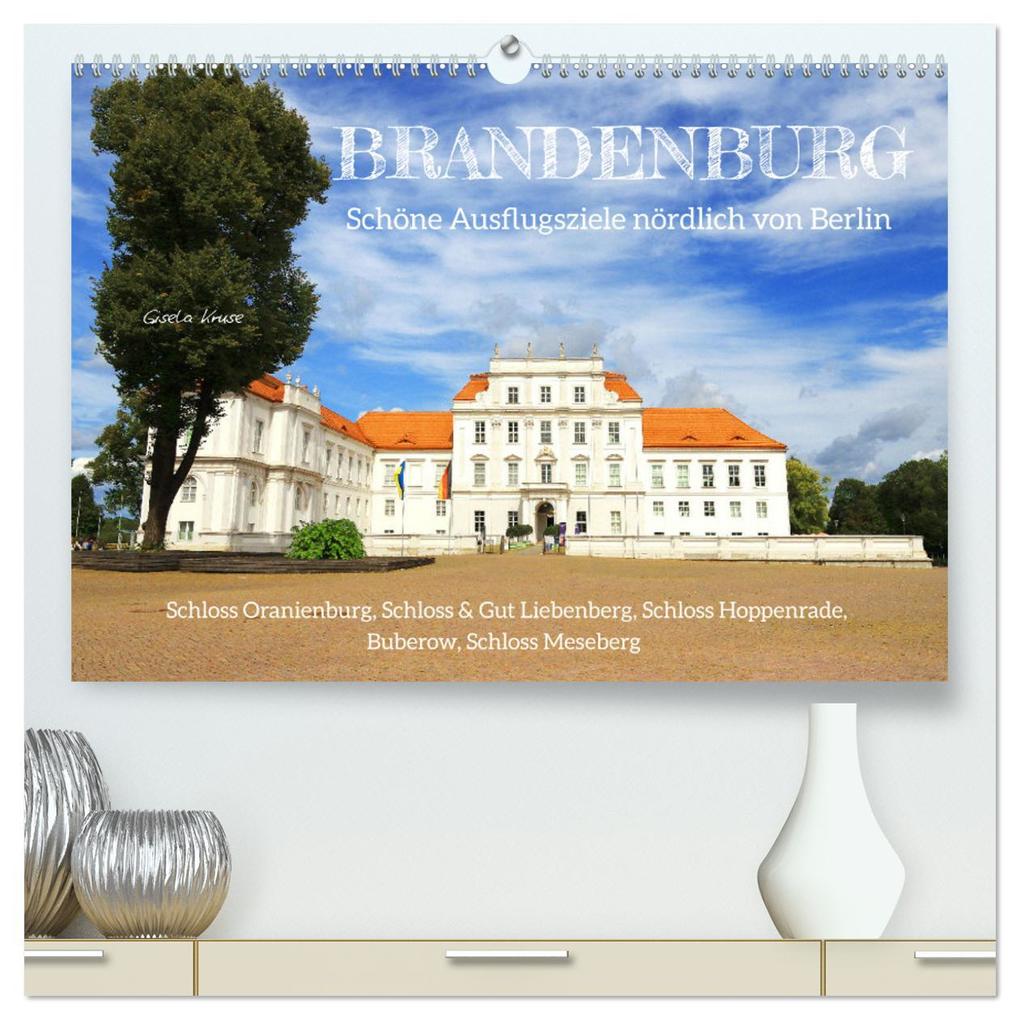 Brandenburg - Schöne Ausflugsziele nördlich von Berlin (hochwertiger Premium Wandkalender 2026 DIN A2 quer) Kunstdruck in Hochglanz