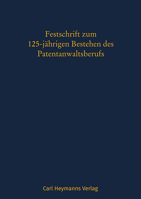 Festschrift aus Anlass des 125-jährigen Bestehens des Patentanwaltsberufs