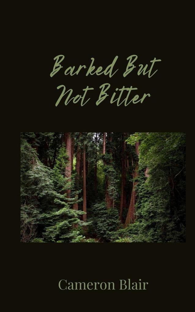 Barked But Not Bitter