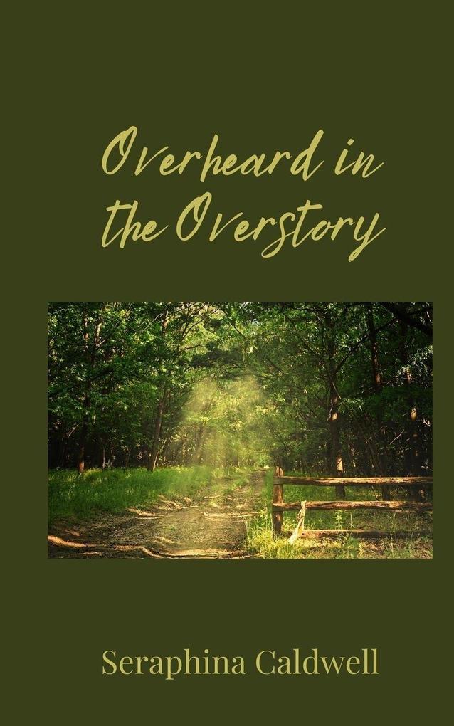 Overheard in the Overstory