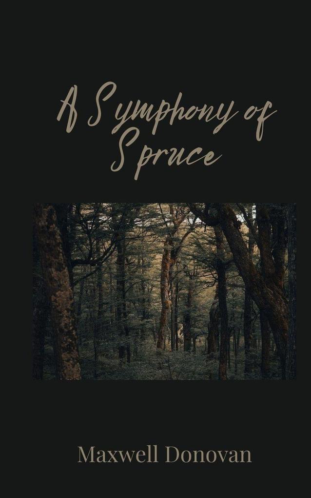 A Symphony of Spruce