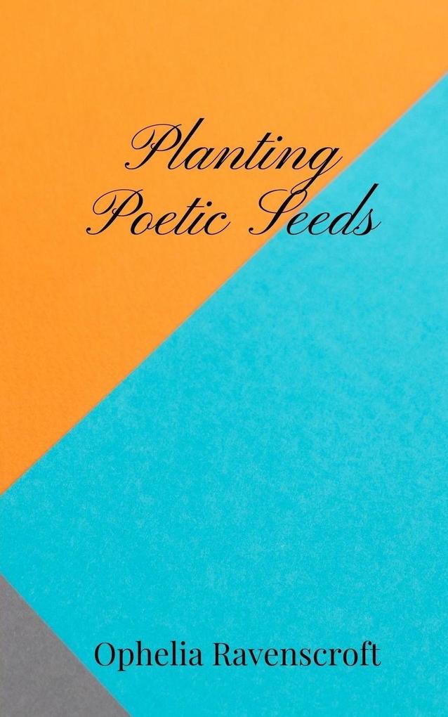 Planting Poetic Seeds