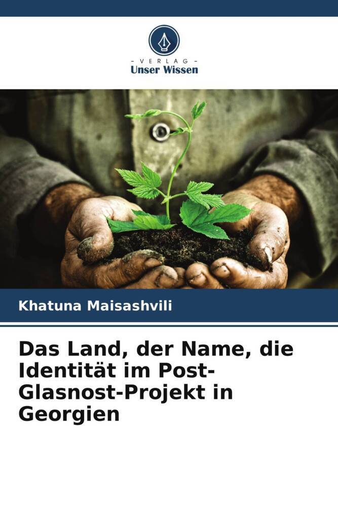 Das Land der Name die Identität im Post-Glasnost-Projekt in Georgien