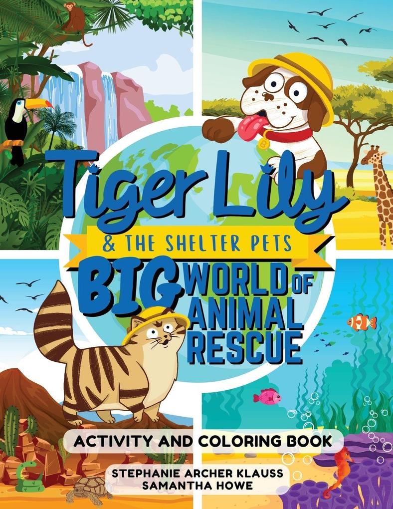 Tiger Lily and the Shelter Pets Big World of Animal Rescue