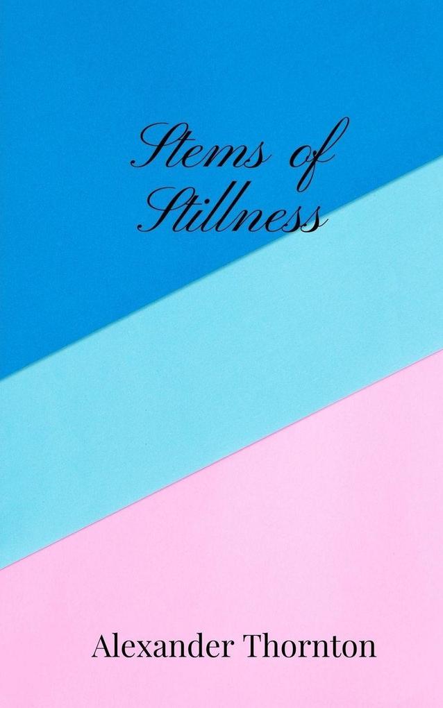 Stems of Stillness